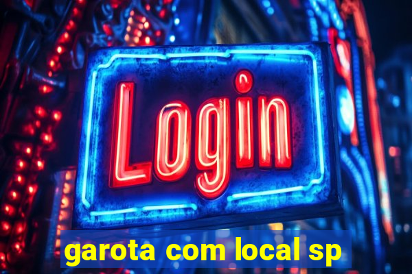 garota com local sp